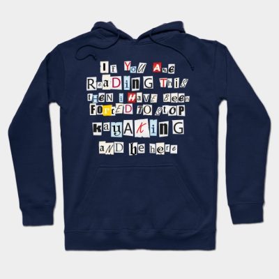 If Youre Reading This Ive Been Forced To Stop Kaya Hoodie Official Kayaking Merch