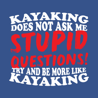 Kayaking Does Not Ask Me Stupid Questions Tank Top Official Kayaking Merch