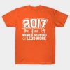 2017 The Year Of More Kayaking T-Shirt Official Kayaking Merch