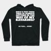 Whats That Thing That Is Always Getting In The Way Hoodie Official Kayaking Merch