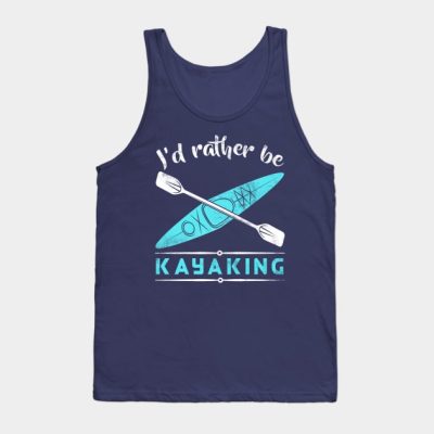 Id Rather Be Kayaking Kayak Tank Top Official Kayaking Merch