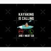 Kayaking Is Calling And I Must Go, Kayaking Lover, Funny Kayaking Quote Tapestry Official Kayaking Merch