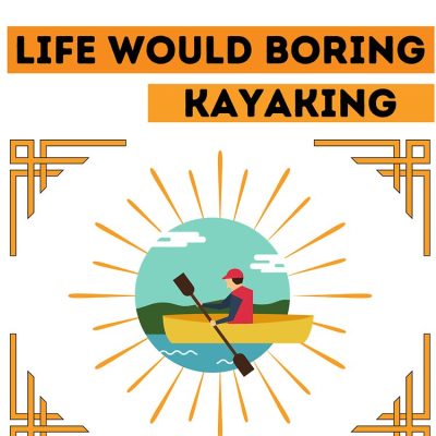 Life Would Boring Without Kayaking ,  Funny  Kayaking Tote Bag Official Kayaking Merch