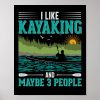 i like kayaking more than people poster rf03cba0fe3b24ac2a95735037989e395 wva 8byvr 1000 - Kayaking Gifts