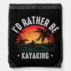 id rather be kayaking drawstring bag r3c8889529416441d8441b4bd3afd66dc zffcx 1000 - Kayaking Gifts