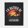 id rather be kayaking fleece blanket r470f036bad184e4aaabf2a7709ca484b zke88 1000 - Kayaking Gifts