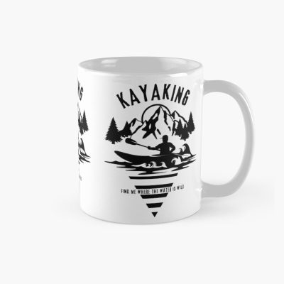 Kayaking. Find Me Where The Water Is Wild. Mug Official Kayaking Merch