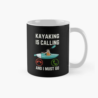 Kayaking Is Calling And I Must Go, Kayaking Lover, Funny Kayaking Quote Mug Official Kayaking Merch