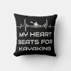 my heart beats for kayaking simple throw pillow rdb6db4be13b84d468ec93f655ca33470 4gum2 8byvr 1000 - Kayaking Gifts