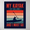 my kayak is calling and i must go poster r7d1b7e2693e040088df0827fa82aea66 wvc 8byvr 1000 - Kayaking Gifts