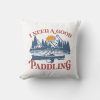 retro i need a good paddling kayaking kayaker throw pillow r08143673544e402681fac69f9c830b99 4gum2 8byvr 1000 - Kayaking Gifts