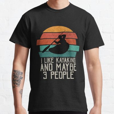 I Like Kayaking And Maybe 3 People T-Shirt Official Kayaking Merch