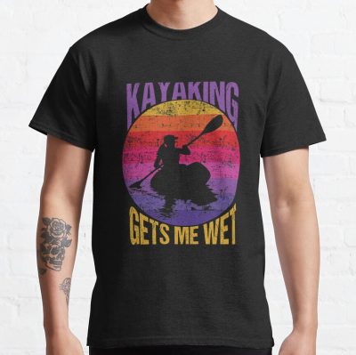 Kayaking Gets Me Wet | Funny Kayak Christmas Birthday Gift T-Shirt Official Kayaking Merch