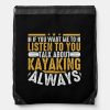 talk to me about kayaking drawstring bag rd26c7d4ba9bb4a09b239e57cc3f28335 zffcx 1000 - Kayaking Gifts