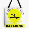 If You Don'T Like Kayaking You Need Therapy    ,  Funny  Kayaking Tote Bag Official Kayaking Merch