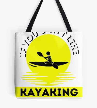 If You Don'T Like Kayaking You Need Therapy    ,  Funny  Kayaking Tote Bag Official Kayaking Merch