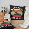 Funny Kayaking Gets Me Wet Throw Pillow Official Kayaking Merch