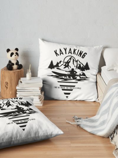 Kayaking. Find Me Where The Water Is Wild. Throw Pillow Official Kayaking Merch