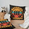 Kayaking Is My Therapy Throw Pillow Official Kayaking Merch