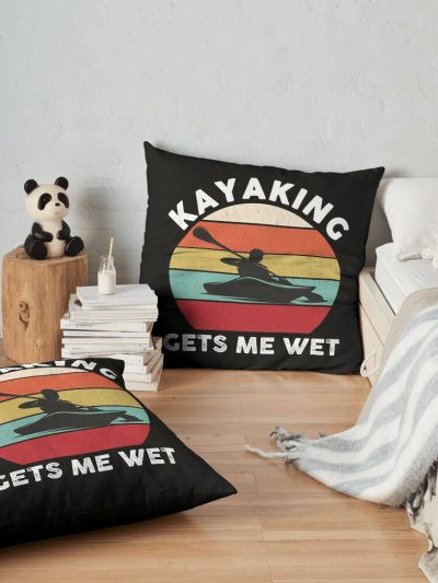 Funny Kayaking Gets Me Wet Throw Pillow Official Kayaking Merch