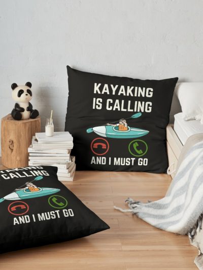 Kayaking Is Calling And I Must Go, Kayaking Lover, Funny Kayaking Quote Throw Pillow Official Kayaking Merch