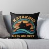 Gets Me Wet Ideas Throw Pillow Official Kayaking Merch