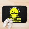 If You Don'T Like Kayaking You Need Therapy    ,  Funny  Kayaking Bath Mat Official Kayaking Merch