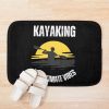 Kayaking The Ultimate Vibe Bath Mat Official Kayaking Merch