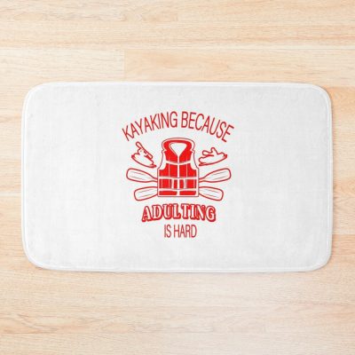 Kayaking Because Adulting Is Hard Bath Mat Official Kayaking Merch