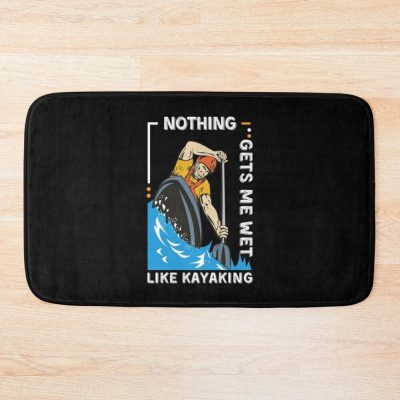 Kayaking Gets Me Wet Shirts & Gifts Bath Mat Official Kayaking Merch