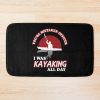 You'Re Mistaken Officer I Was Kayaking All Day Bath Mat Official Kayaking Merch