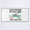 Kayaking Is Calling And I Must Go, Kayaking Lover, Funny Kayaking Quote Mouse Pad Official Kayaking Merch