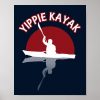 yippie kayak poster rb1805d3bd161426eb664d852e0f7afdc wva 8byvr 1000 - Kayaking Gifts