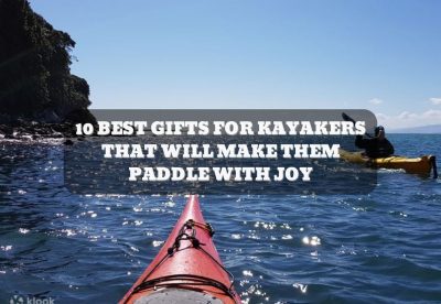 10 BEST GIFTS FOR KAYAKERS THAT WILL MAKE THEM PADDLE WITH JOY