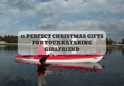 15 PERFECT CHRISTMAS GIFTS FOR YOUR KAYAKING GIRLFRIEND